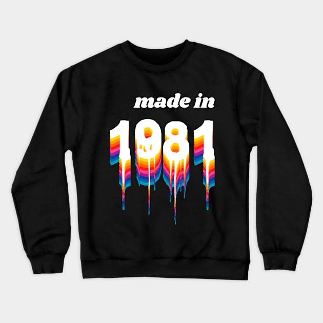 Made in 1981 Year Liquid Retro Vintage Crewneck Sweatshirt by Liquids